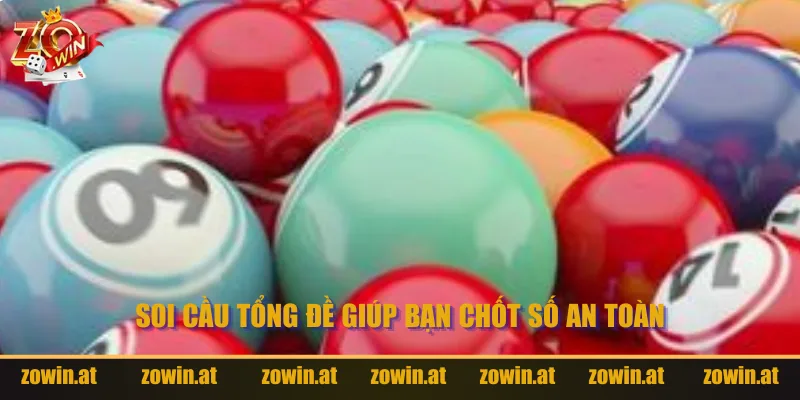Soi cầu tổng đề giúp bạn chốt số an toàn hơn