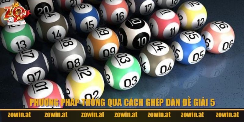 Hình thức soi cầu theo cách ghép dàn đề giải 5