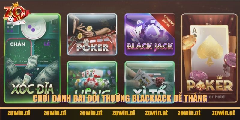 Game bài Blackjack chơi là thắng