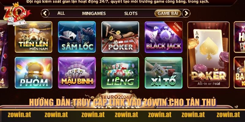 Hướng dẫn tân thủ truy cập link cổng game Zowin