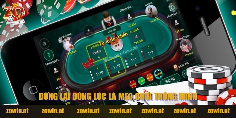 Dừng lại đúng lúc là mẹo chơi thông minh