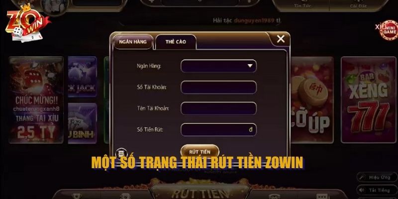 Trạng thái rút tiền Zowin bao gồm những gì?