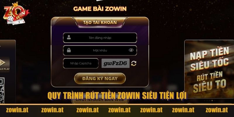 Quy trình rút tiền ZOWIN siêu nhanh chóng và dễ dàng