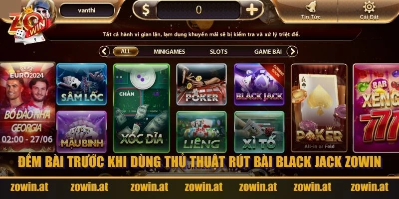 Đếm bài trước khi dùng thủ thuật rút bài Black Jack Zowin