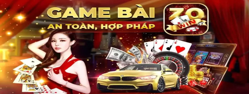 Zowin - game bài đổi thưởng an toàn và hợp pháp
